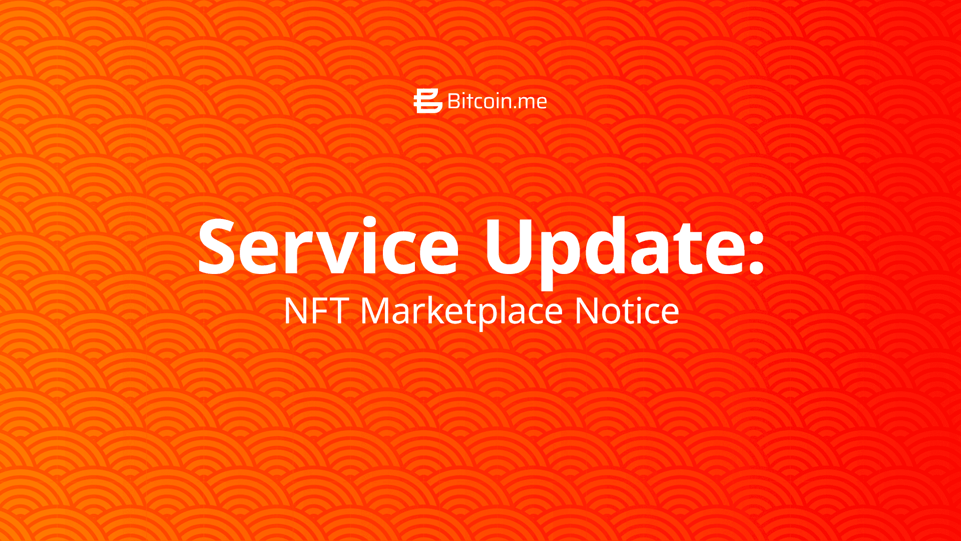 Bitcoin.me NFT Marketplace Notice